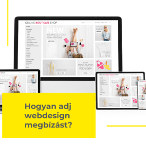 Hogyan adj megbízást egy számodra megfelelő webdesign elkészítésére?